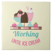 Silly Pun Working Until Ice Cream - Yummy Treats