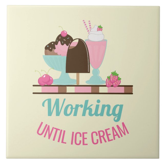 Silly Pun Working Until Ice Cream - Yummy Treats Tile (Front)