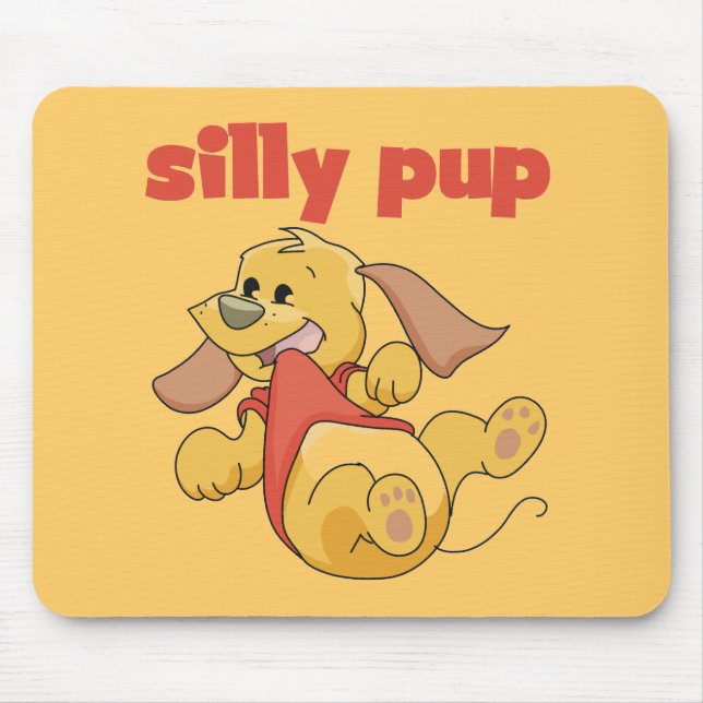 Silly Pup Tshirts and Gifts Mouse Pad (Front)