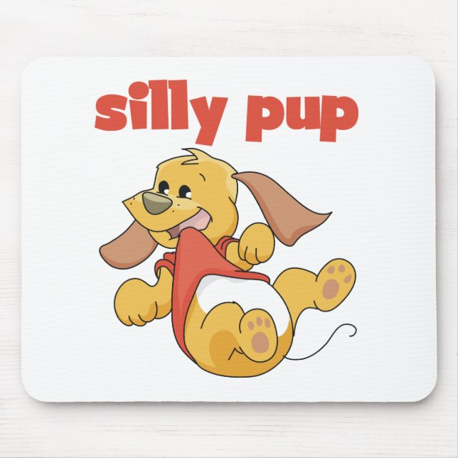 Silly Pup Tshirts and Gifts Mouse Pad (Front)
