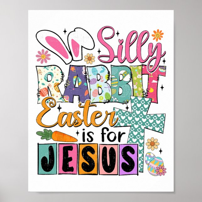 Silly Rabbit Easter Cute Bunny Christian Faith Hap Poster (Front)