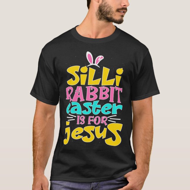 Silly Rabbit Easter For Jesus Religious Girls Kids T-Shirt (Front)