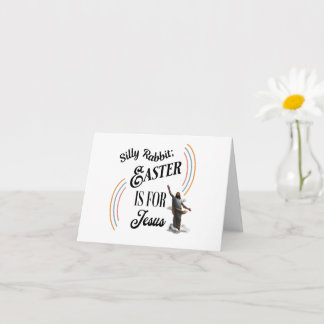 Silly Rabbit; Easter Is For Jesus Card