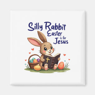 Silly Rabbit Easter Is For Jesus Christian Design  Magnet