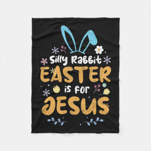 Silly Rabbit Easter Is For Jesus Christian Easter Fleece Blanket