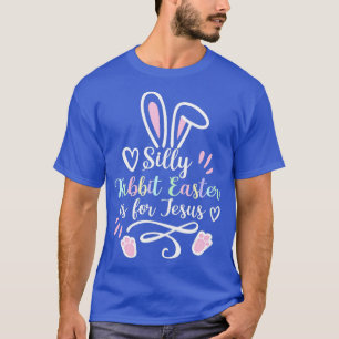 Silly Rabbit Easter Is For Jesus Christian Easter T-Shirt