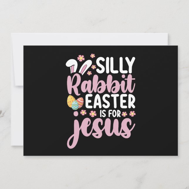 Silly Rabbit Easter Is For Jesus Christian Invitation (Front)