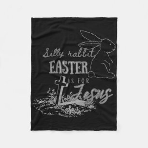 Silly Rabbit Easter Is For Jesus Christian Women’s Fleece Blanket