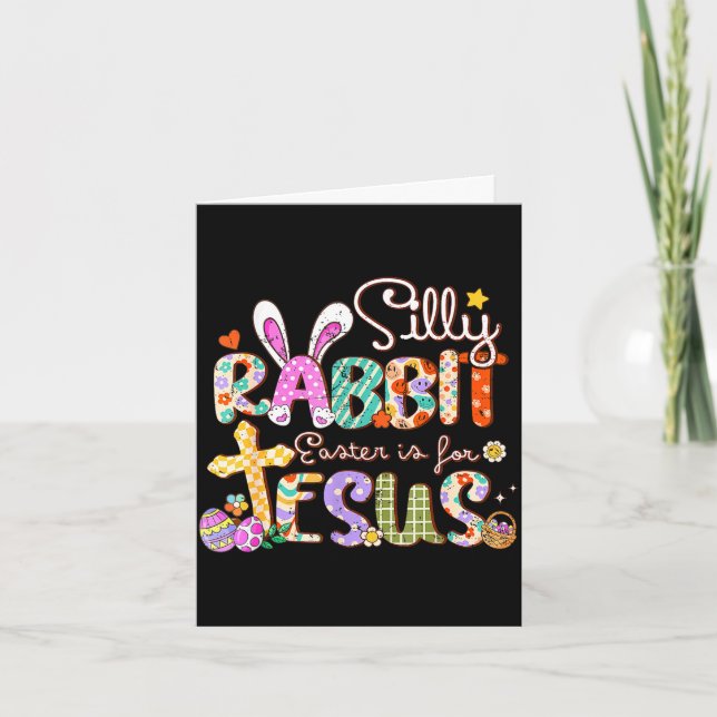 Silly rabbit easter is for jesus cute bunny card (Front)