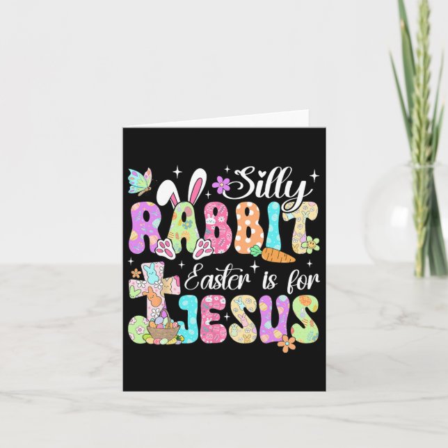 Silly Rabbit Easter Is For Jesus Cute Bunny Christ Card (Front)