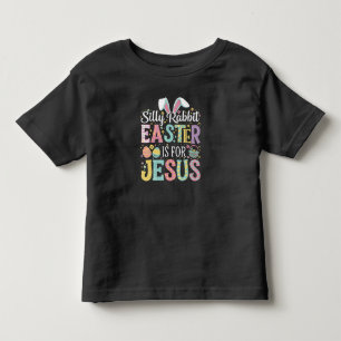 Silly Rabbit Easter Is For Jesus Cute Bunny Toddler T-Shirt