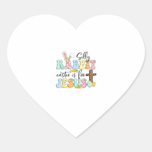 Silly Rabbit Easter Is For Jesus Cute Easter Bunny Heart Sticker