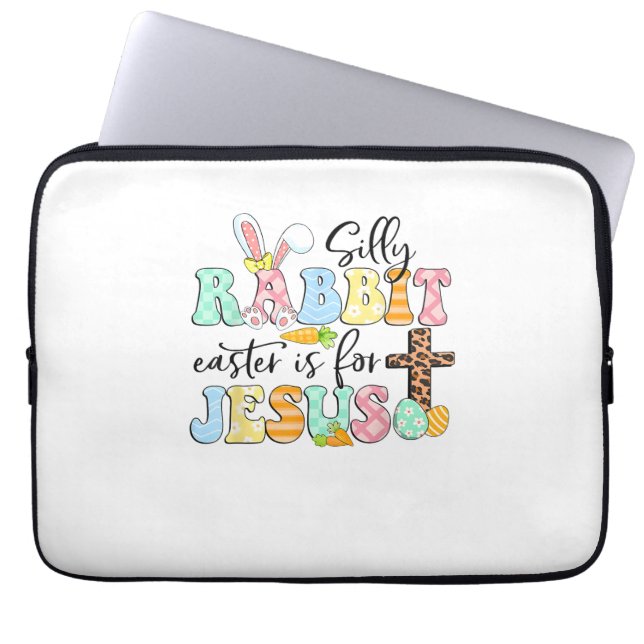 Silly Rabbit Easter Is For Jesus Cute Easter Bunny Laptop Sleeve (Front)