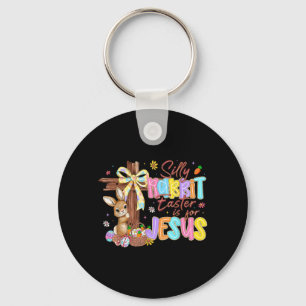 Silly Rabbit Easter is for Jesus Kids Girls Women Key Ring