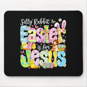 Silly Rabbit Easter Is For Jesus Religious Christi Mouse Pad
