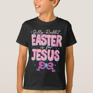 Silly Rabbit Easter Is For Jesus Religious Christi T-Shirt