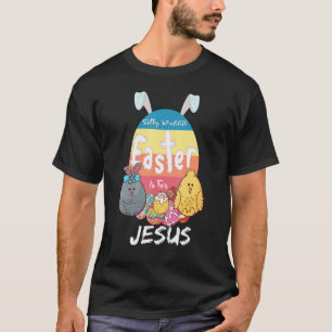 Silly Rabbit Easter Is For Jesus Religious Christi T-Shirt