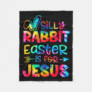 Silly rabbit easter is for jesus tie dye christian fleece blanket