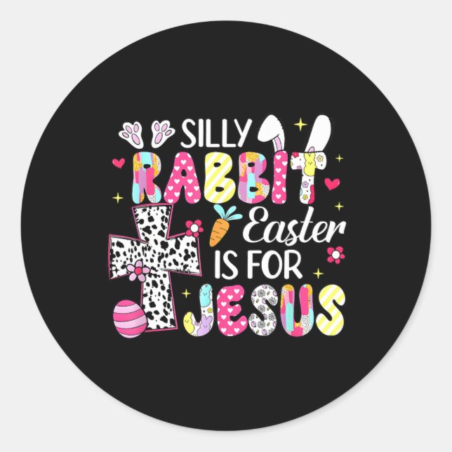 Silly Rabbit Easter Is For Religious Christian Eas Classic Round Sticker (Front)