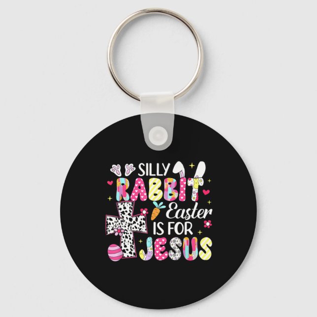 Silly Rabbit Easter Is For Religious Christian Eas Key Ring (Front)