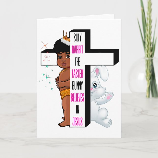 Silly Rabbit The Easter Bunny Believes In Jesus Me Card (Front)