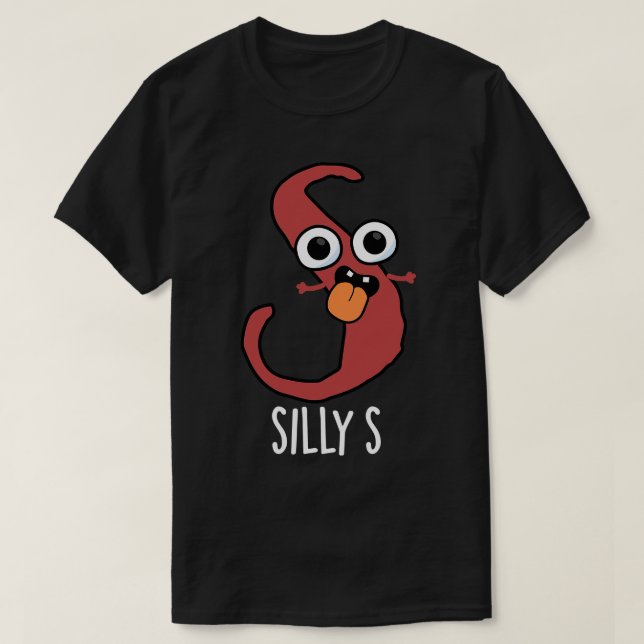 Silly S Funny Alphabet S Pun T-Shirt (Design Front)