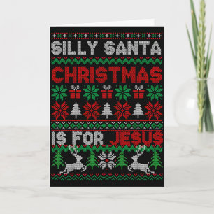 Silly Santa Christmas Is For Jesus Christian Chris Card