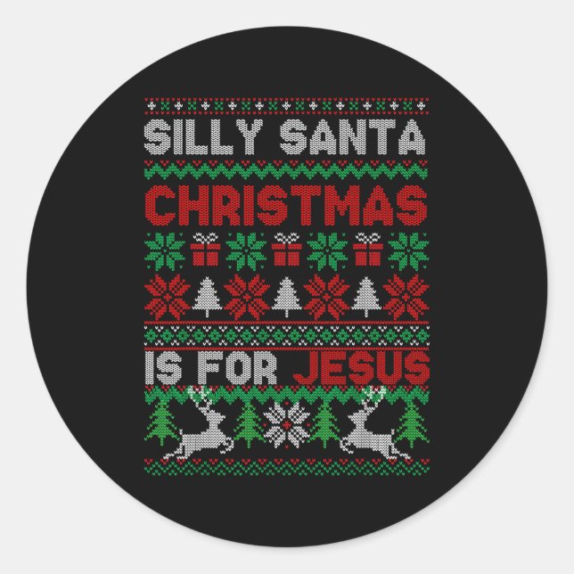 Silly Santa Christmas Is For Jesus Christian Chris Classic Round Sticker (Front)