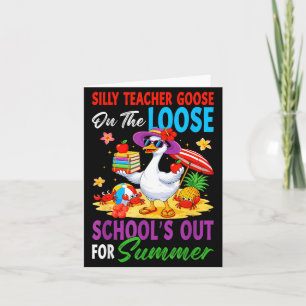 Silly Teacher Goose On The Loose Last Day of Card