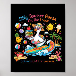 Silly Teacher Goose On The Loose Summer Fun Poster
