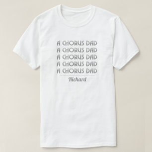 Silver A Chorus Dad T-Shirt