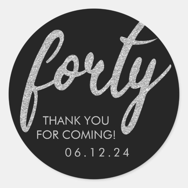 Silver Black 40 Birthday Thank You Glitter Forty Classic Round Sticker (Front)