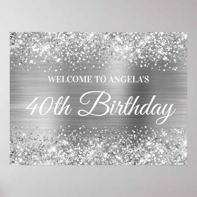 Silver Glitter and Foil 40th Birthday Welcome Poster (Front)