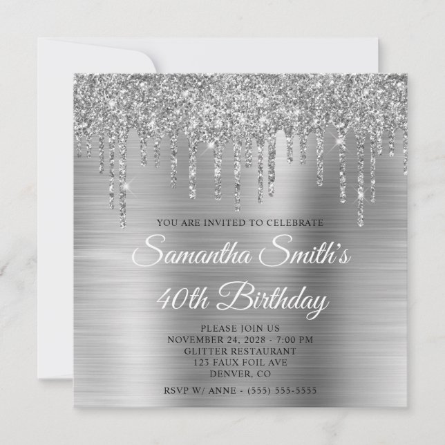 Silver Glitter Drips and Foil 40th Birthday Invitation (Front)