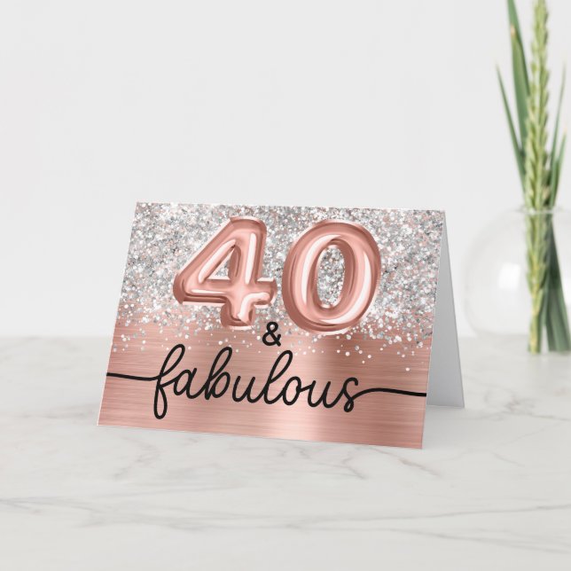 Silver Glitter Rose Gold Glam 40 and Fabulous Card (Front)