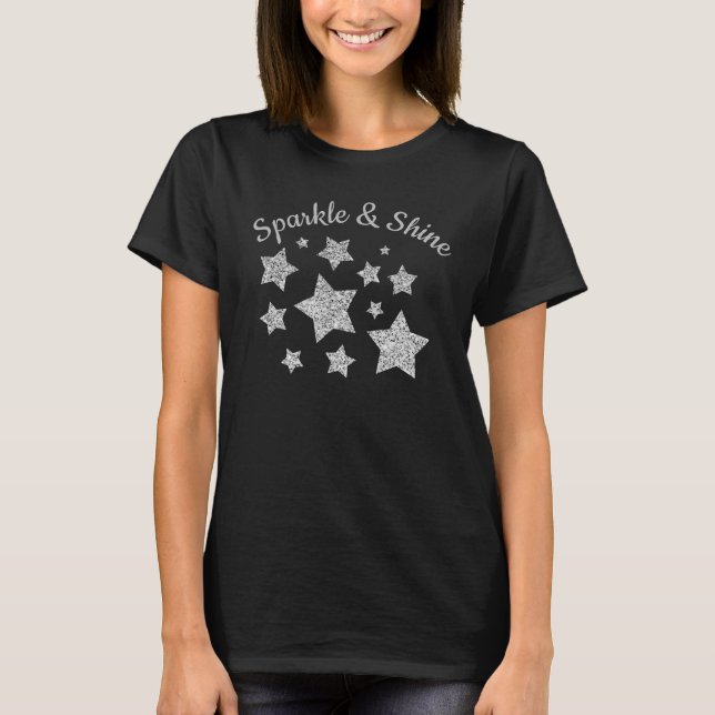 Silver glitter sparkle Stars Shine quote T-Shirt (Front)