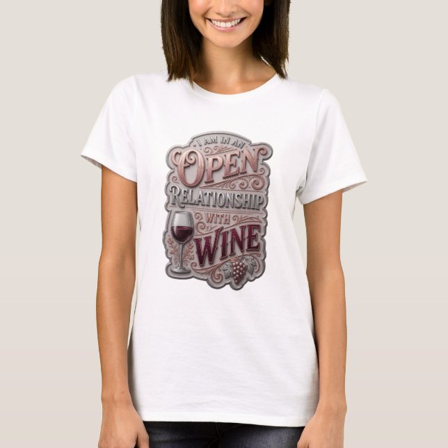 Silver I AM IN AN OPEN RELATIONSHIP WITH WINE T-Shirt (Front)