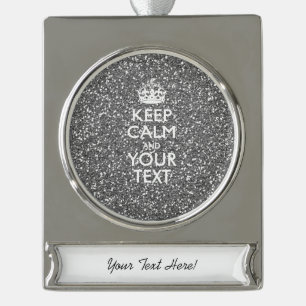 Silver KEEP CALM AND Your Creative Text Plated Banner Ornament