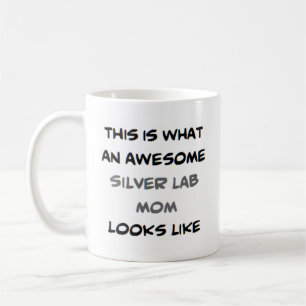 silver lab mum, awesome coffee mug