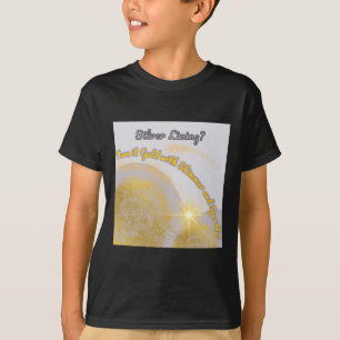 Silver Lining Make It Gold... Shimmery And T-Shirt