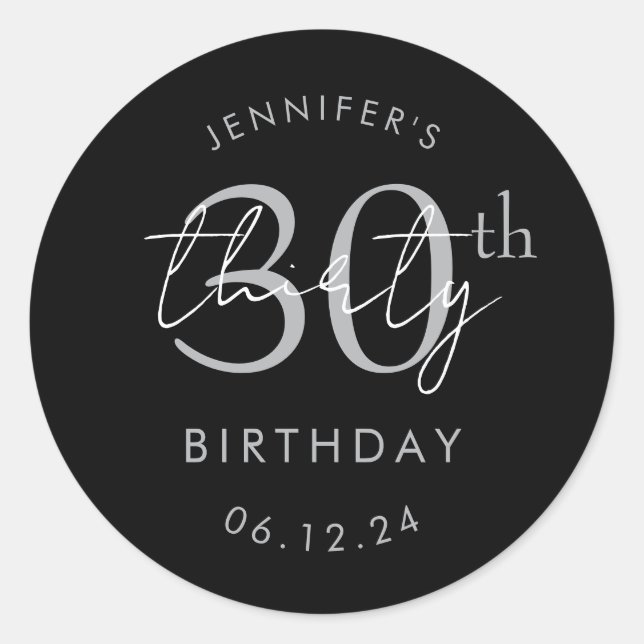 Silver Modern Script 30th Birthday Party Black Classic Round Sticker (Front)