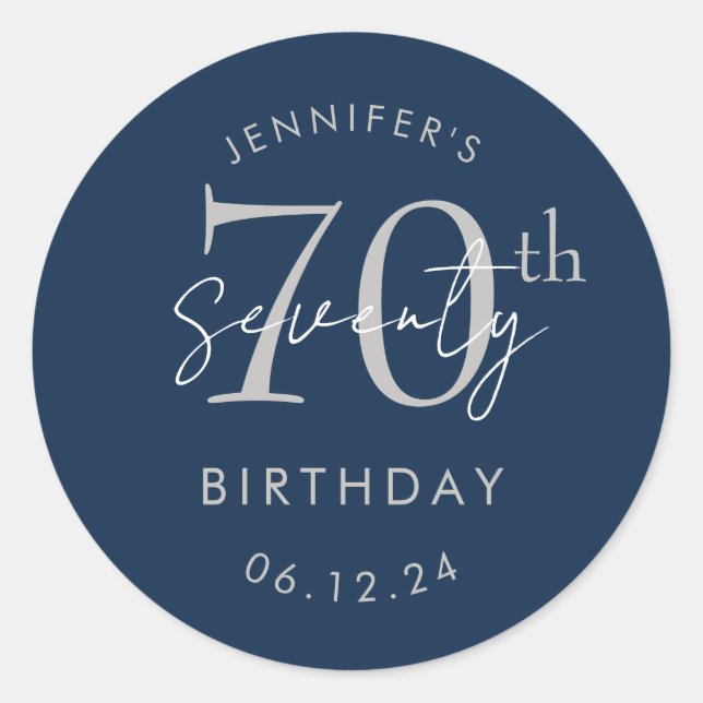 Silver Modern Script 70th Birthday Party Navy Blue Classic Round Sticker (Front)