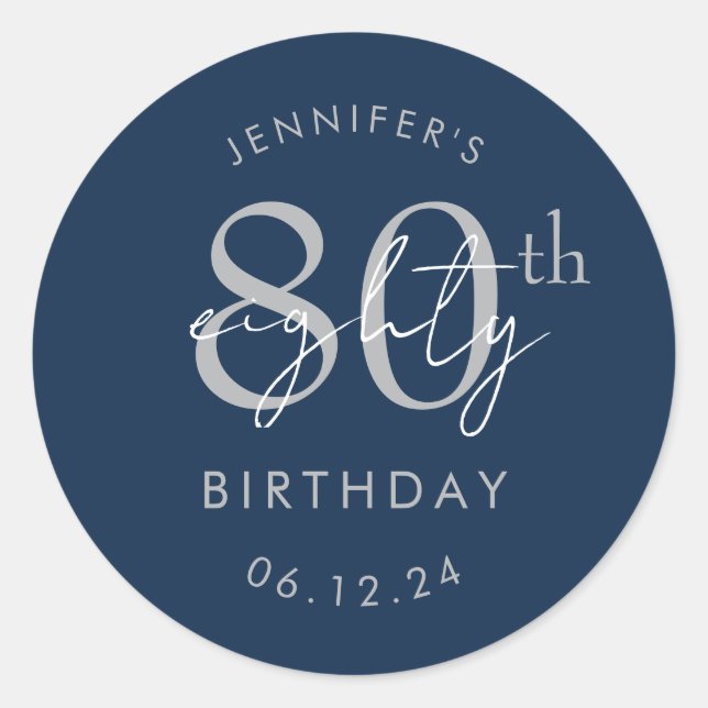 Silver Modern Script 80th Birthday Party Navy Blue Classic Round Sticker (Front)
