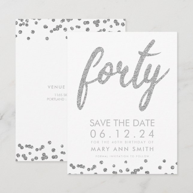 Silver Type 40th Birthday Save Date Confetti Invitation (Front/Back)