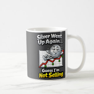 Silver Went Up Again Funny Not Selling Stacker  Coffee Mug