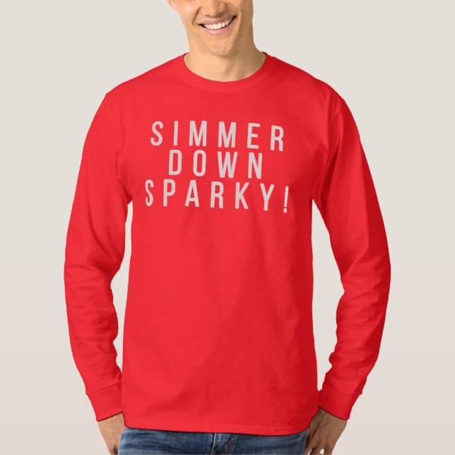 Simmer Down Sparky! T-Shirt (Front)