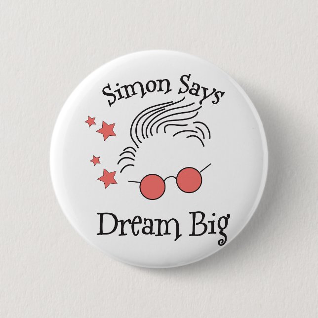 Simon Says Dream Big 6 Cm Round Badge (Front)
