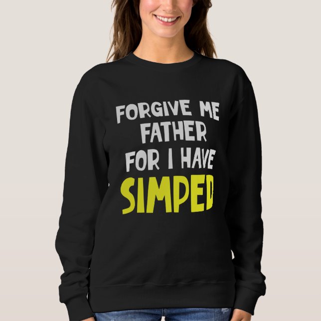 Simp  Sarcastic Egamer & Egirl Internet Meme Natio Sweatshirt (Front)