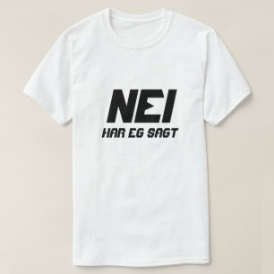 Simpel Text Nei har eg sagt T-Shirt