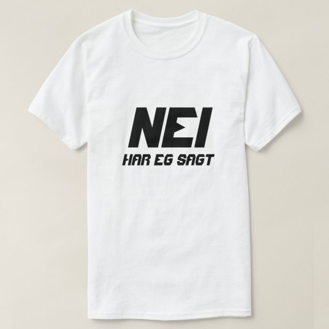 Simpel Text Nei har eg sagt T-Shirt (Design Front)